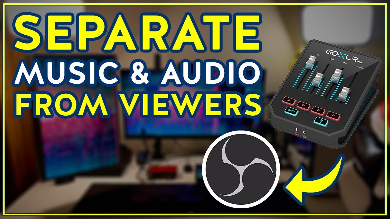 GoXLR Tutorial - How to Separate Music and Audio From Viewers