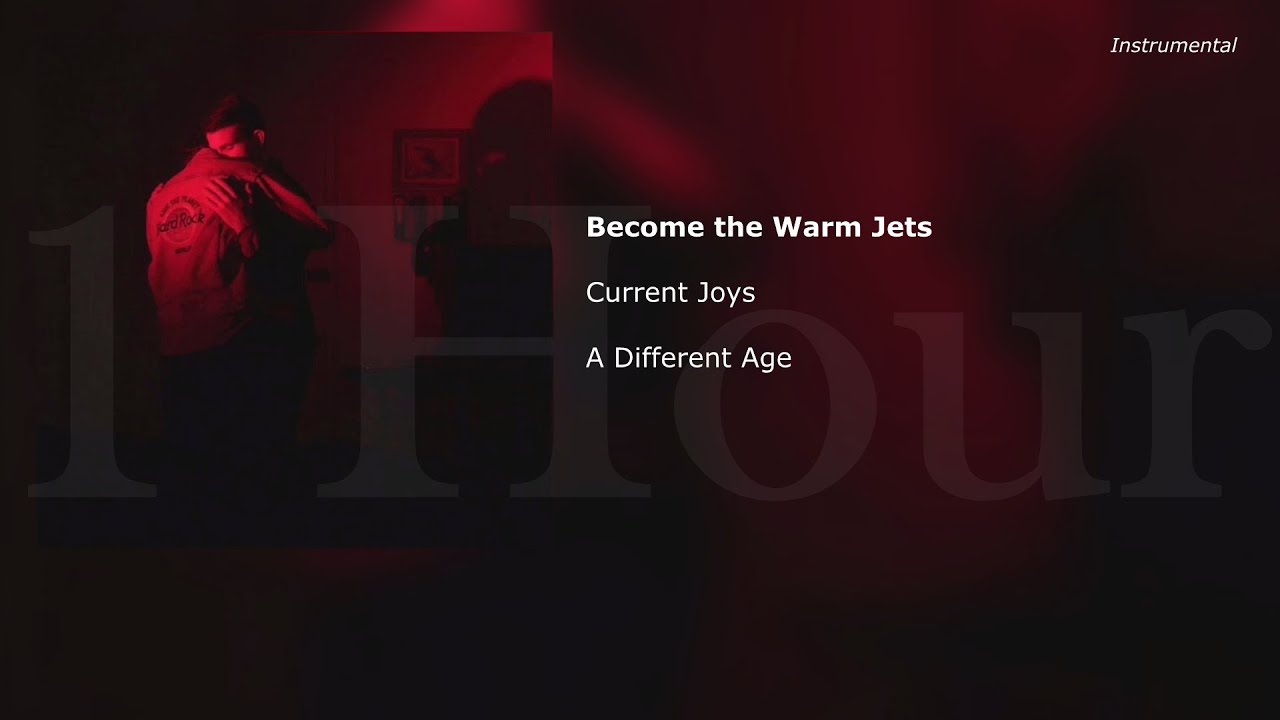 Current Joys - Become the Warm Jets INSTRUMENTAL (1 hour)