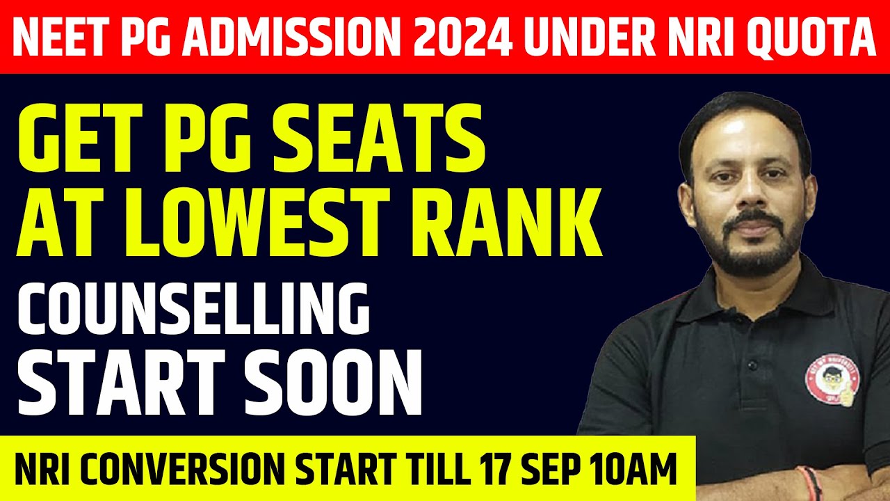 NEET PG Admission under NRI Quota 2024: Documents, Counseling Process,&nbsp;Fees&nbsp;&&nbsp;Seats
