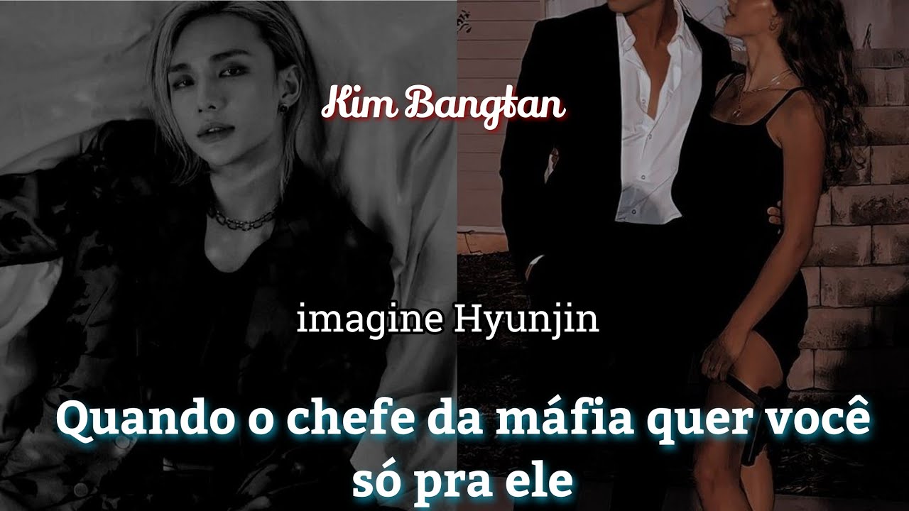 Imagine Hyunjin - Quando o chefe da máfia quer você só pra ele - Ep único