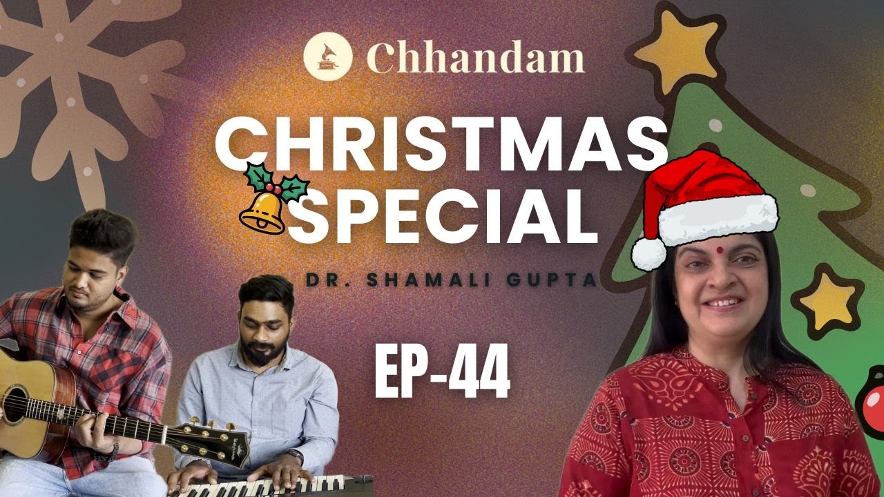 Episode : 44 Christ - Love in Action | Christmas Special | Dr. Shamali Gupta | Chhandam