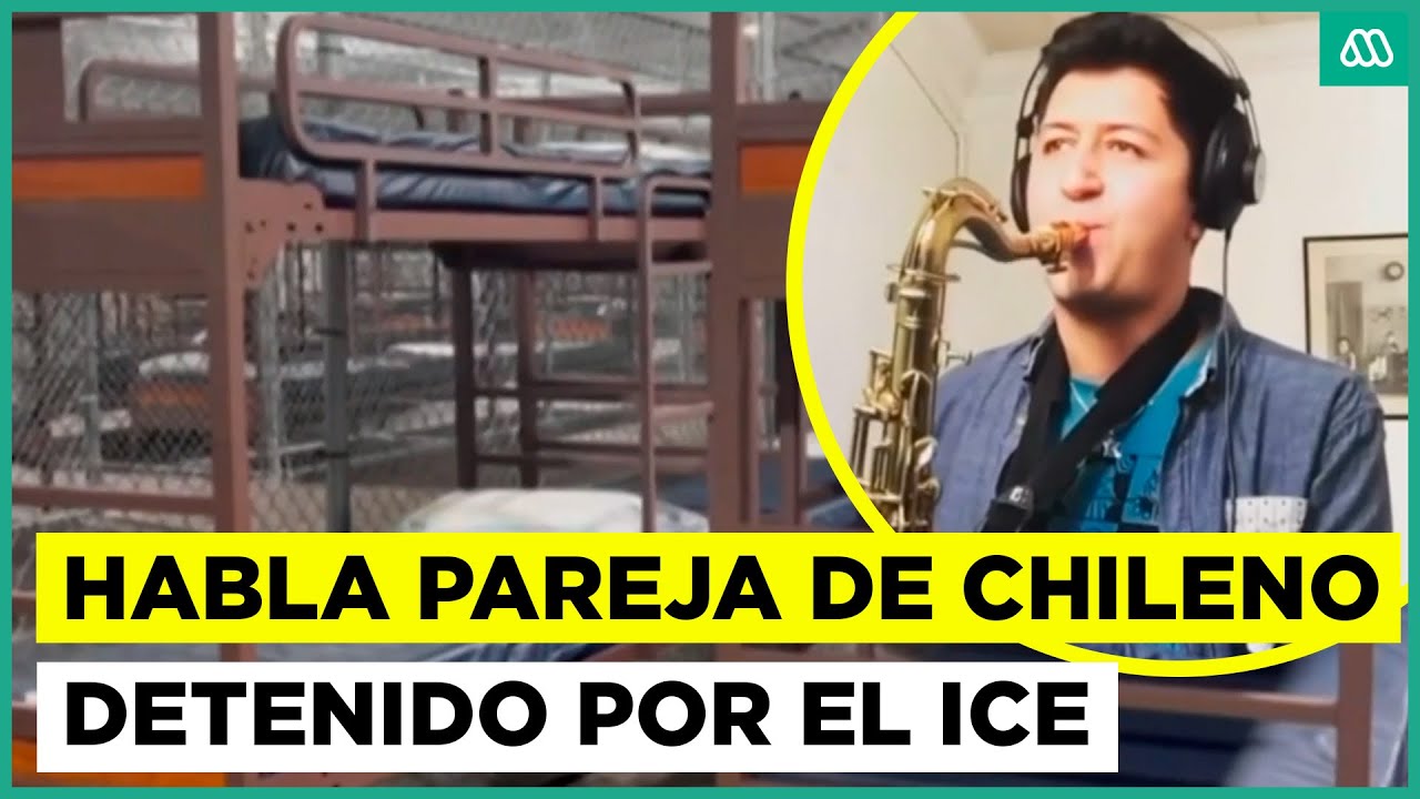 Pareja de músico chileno detenido por ICE: 