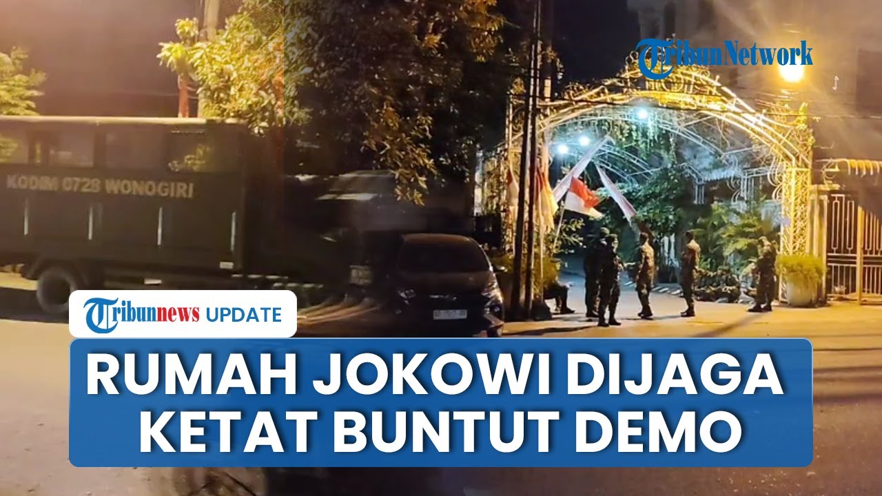 Rumah Jokowi Siaga Ketat Dijaga Aparat TNI-Polri Buntut Unjuk Rasa Massa di Sejumlah Wilayah di Solo