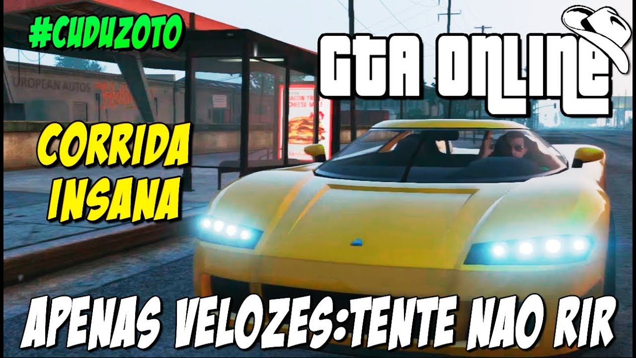 GTA Online - Corrida Insana, Apenas os Velozes:Tente não Rir !