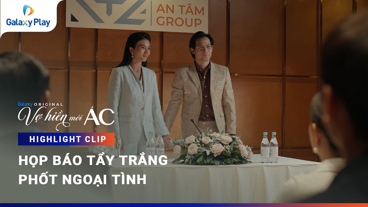 Vợ Hiền Mới &Aacute;c | Bestcut Tập 3: Họp b&aacute;o tẩy trắng phốt ngoại t&igrave;nh  | Galaxy Play
