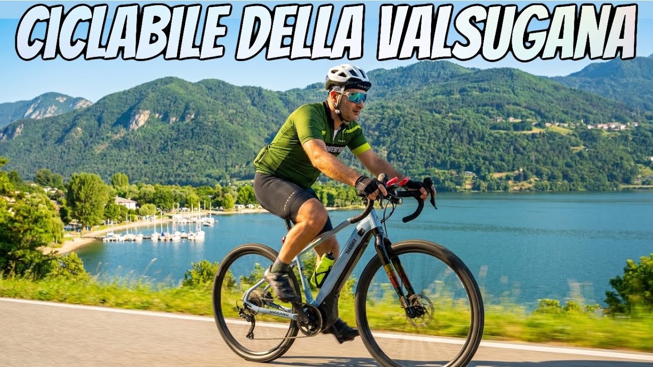 CICLABILE DELLA VALSUGANA seguendo il Brenta da Caldonazzo a Bassano del Grappa