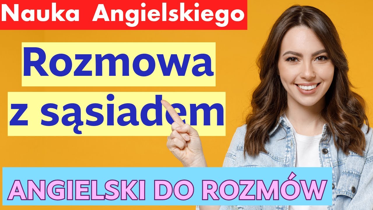 Angielski do M&oacute;wienia: Rozmowa z Sąsiadem - Praktyczne Zdania dla Początkujących