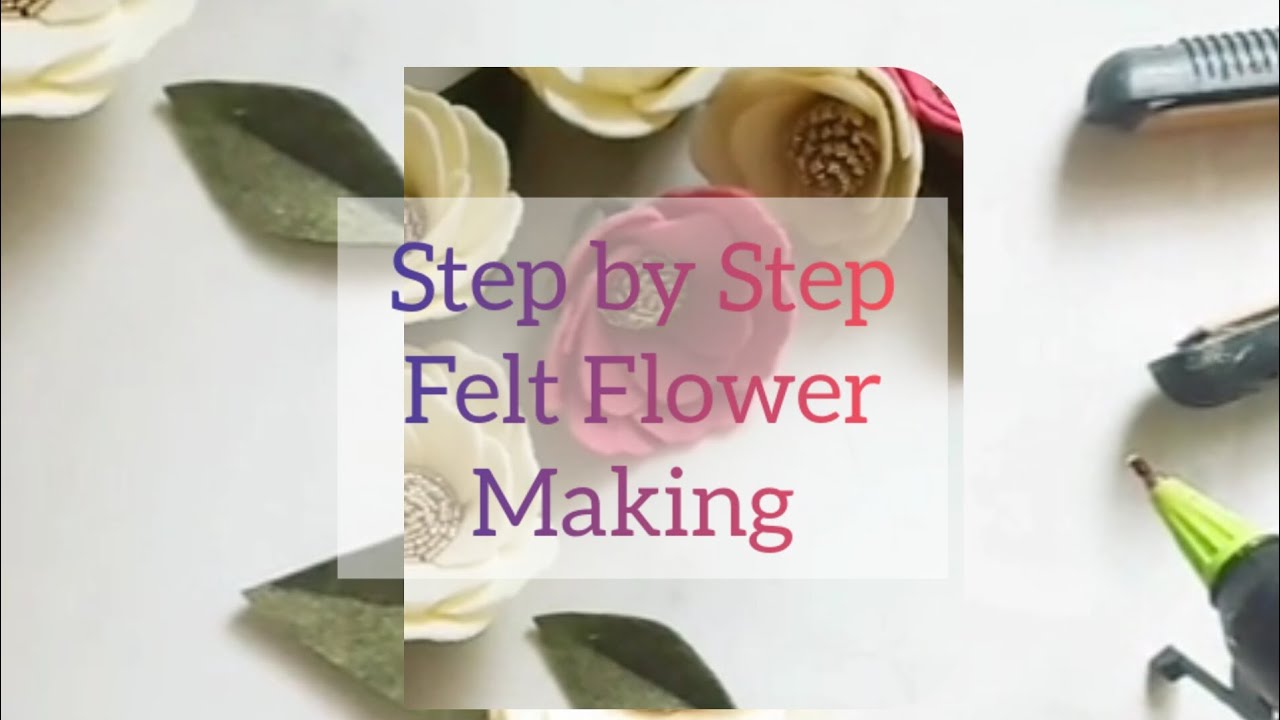 Step by Step Felt Flower Making 🌹
