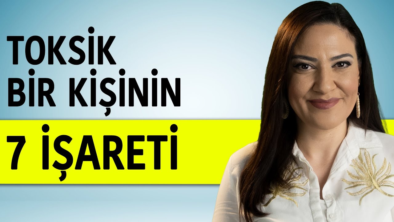 TOKSİK BİR KİŞİNİN 7 İŞARETİ - Toksik Kişiyi Nasıl Tanırsın?