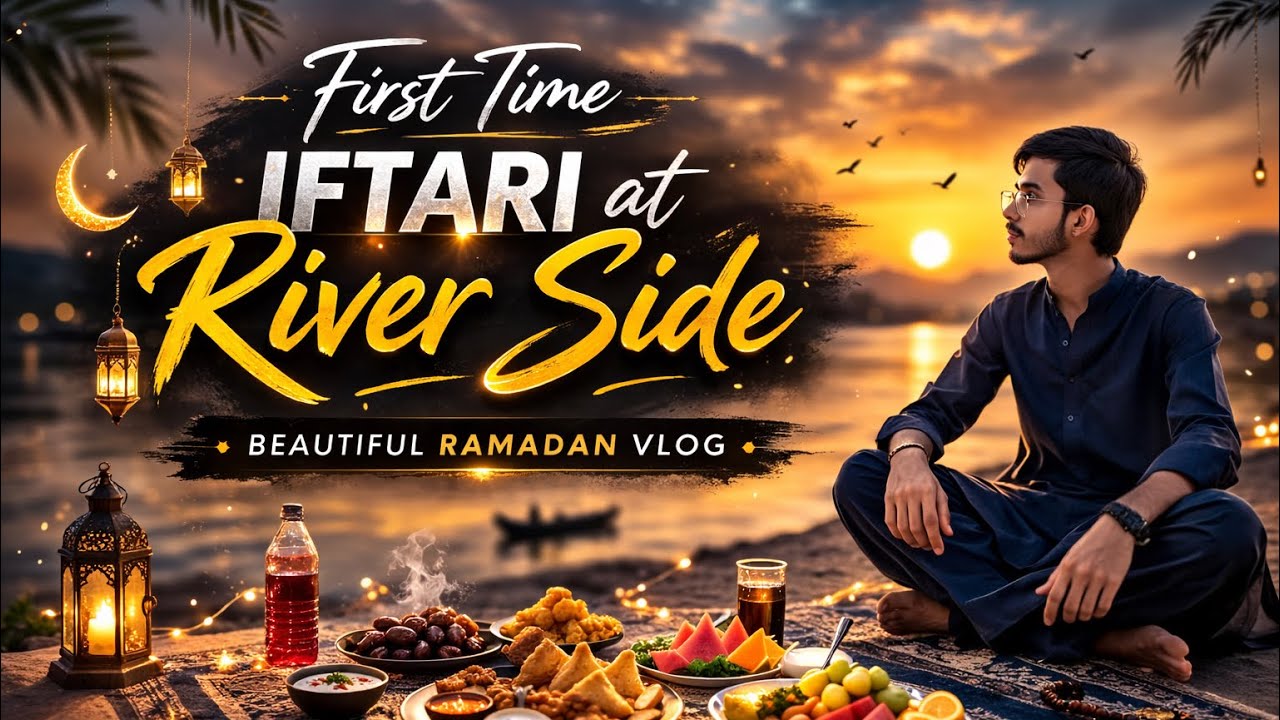 First Time Iftari at River Side | Beautiful Ramadan Vlog