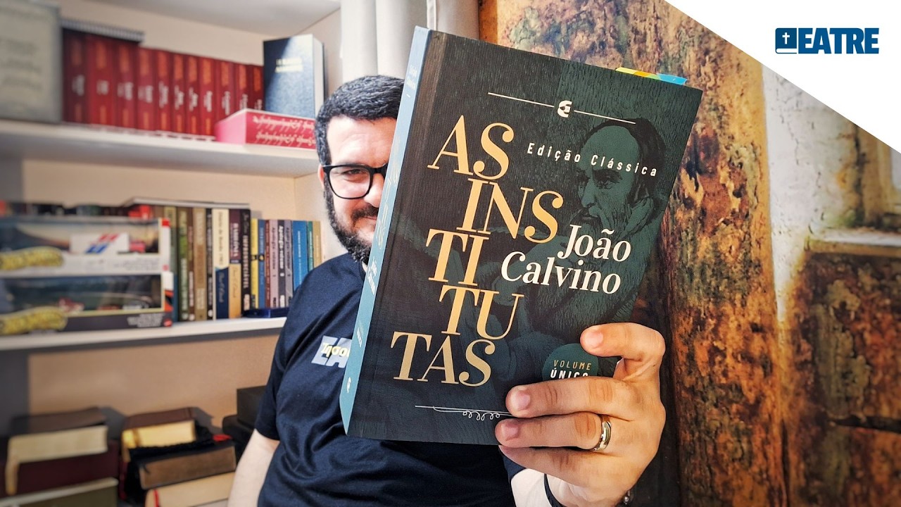 Por que &eacute; dif&iacute;cil entender as Institutas de Jo&atilde;o Calvino?