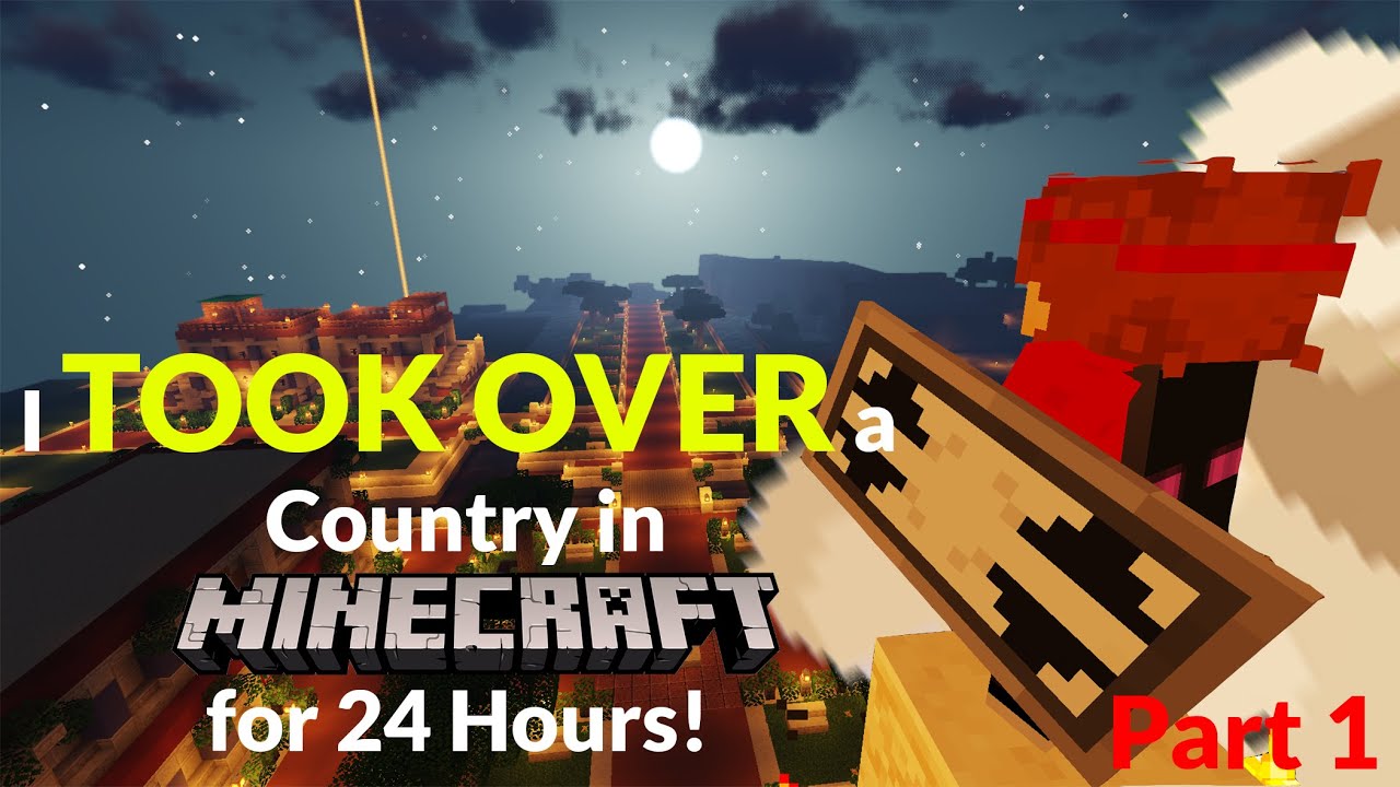 I Took Over a Country in Minecraft for 24 Hours and Here's What Happened... | Part 1
