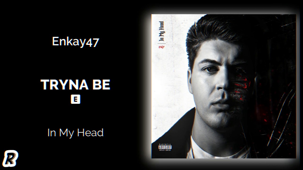 Enkay47 - Tryna Be