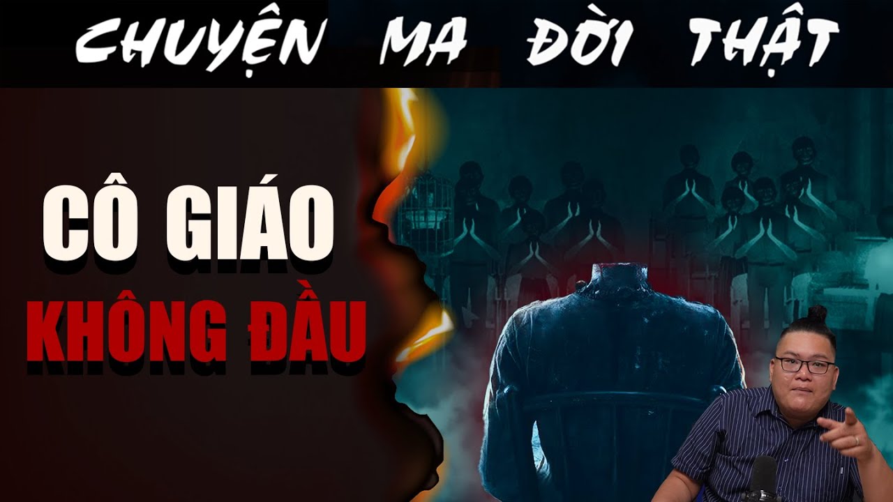 [TẬP 2075] Chuyện Ma Có Thật : CÔ GIÁO KHÔNG ĐẦU
