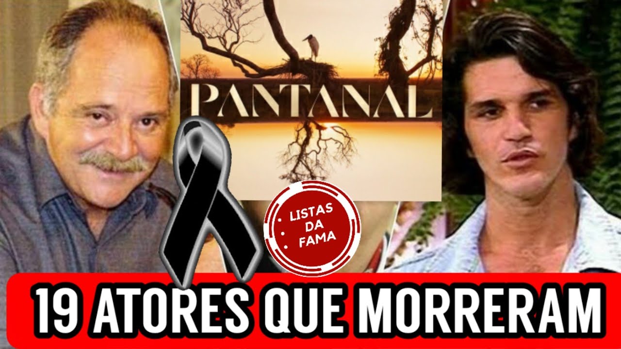 19 ATORES DA NOVELA PANTANAL QUE JÁ FALECERAM