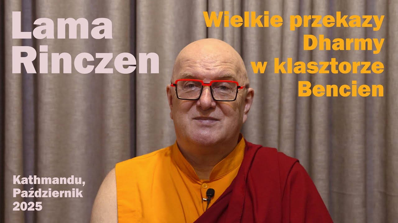 Lama Rinczen -  Wielkie przekazy Dharmy w klasztorze Bencien, Kathmandu 2025