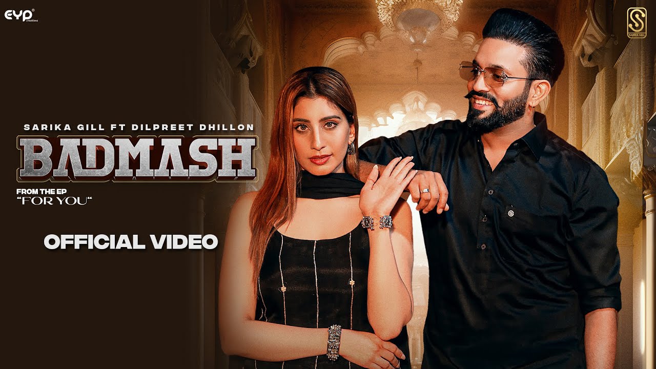 Badmash (Official Video): Sarika Gill ft Dilpreet Dhillon | Shree Brar | Desi Crew | EP - For You