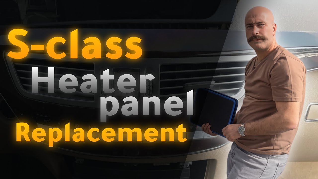 Mercedes-Benz S-Class Heater Panel Replacement | Step-by-Step Tutorial