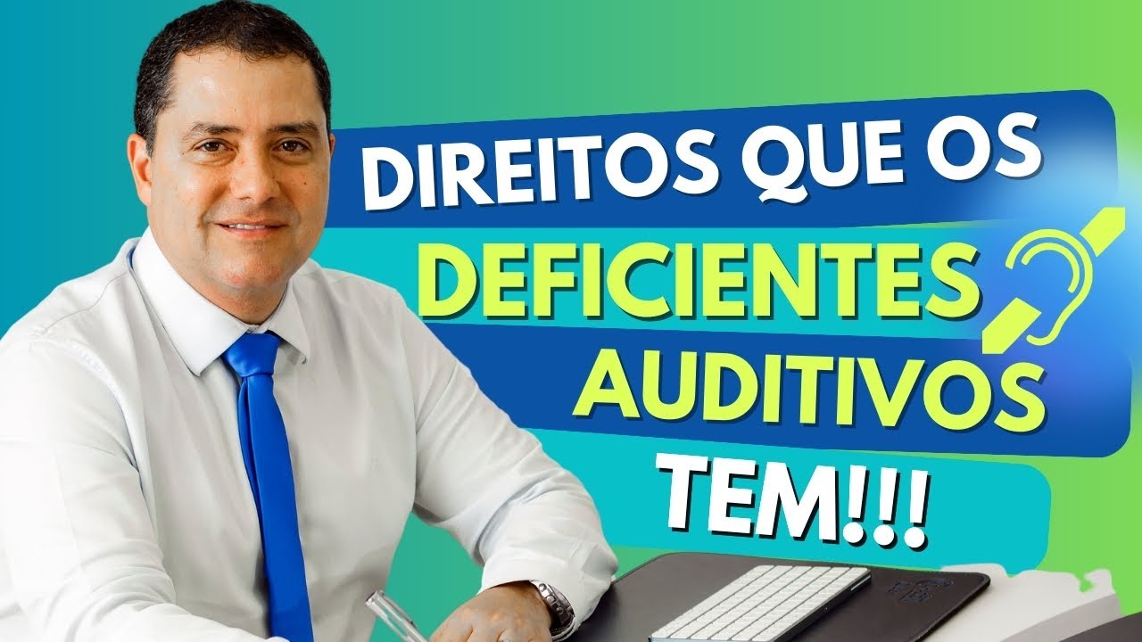DIREITOS QUE OS DEFICIENTES AUDITIVOS TEM