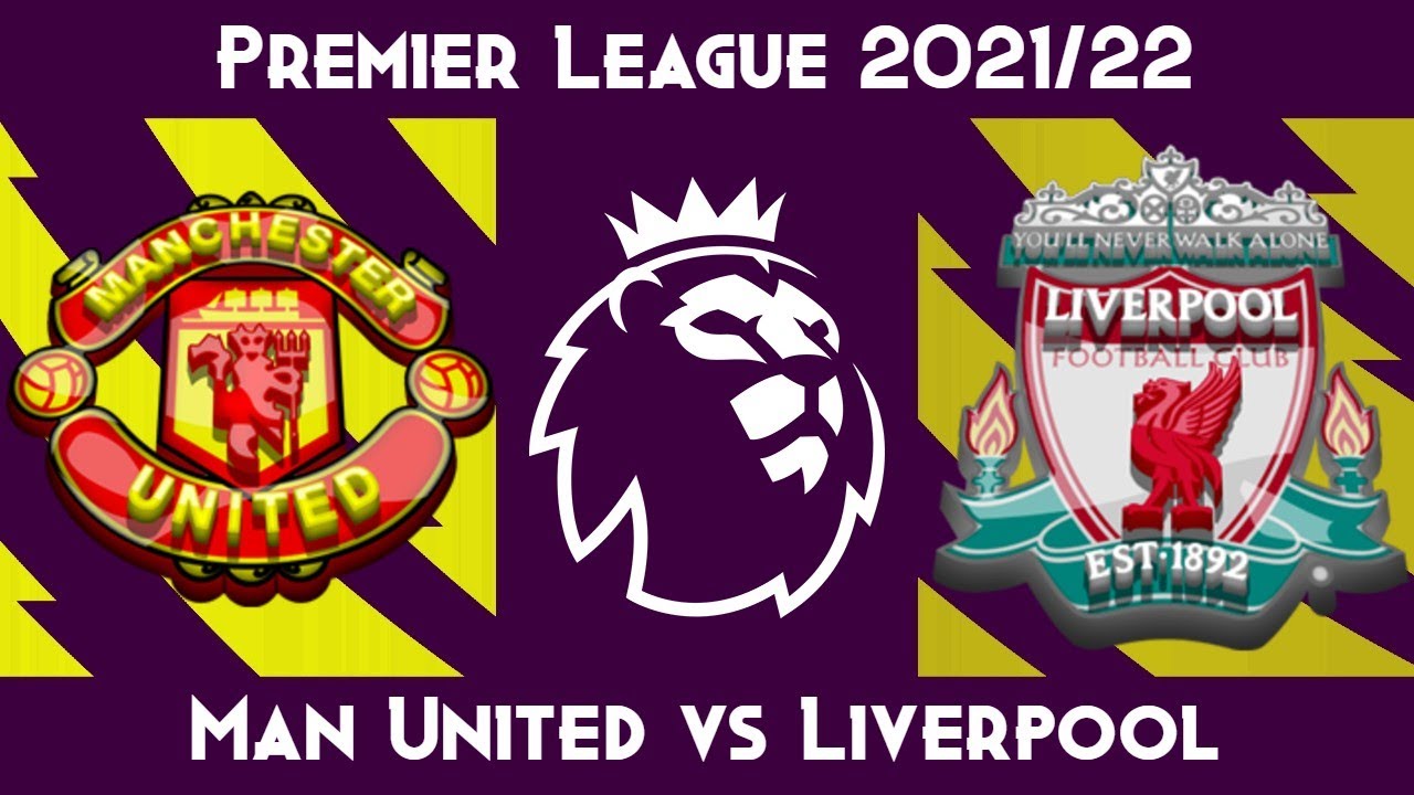Man United v Liverpool Premier League 2021/22 FIFA 21 Score Prediction