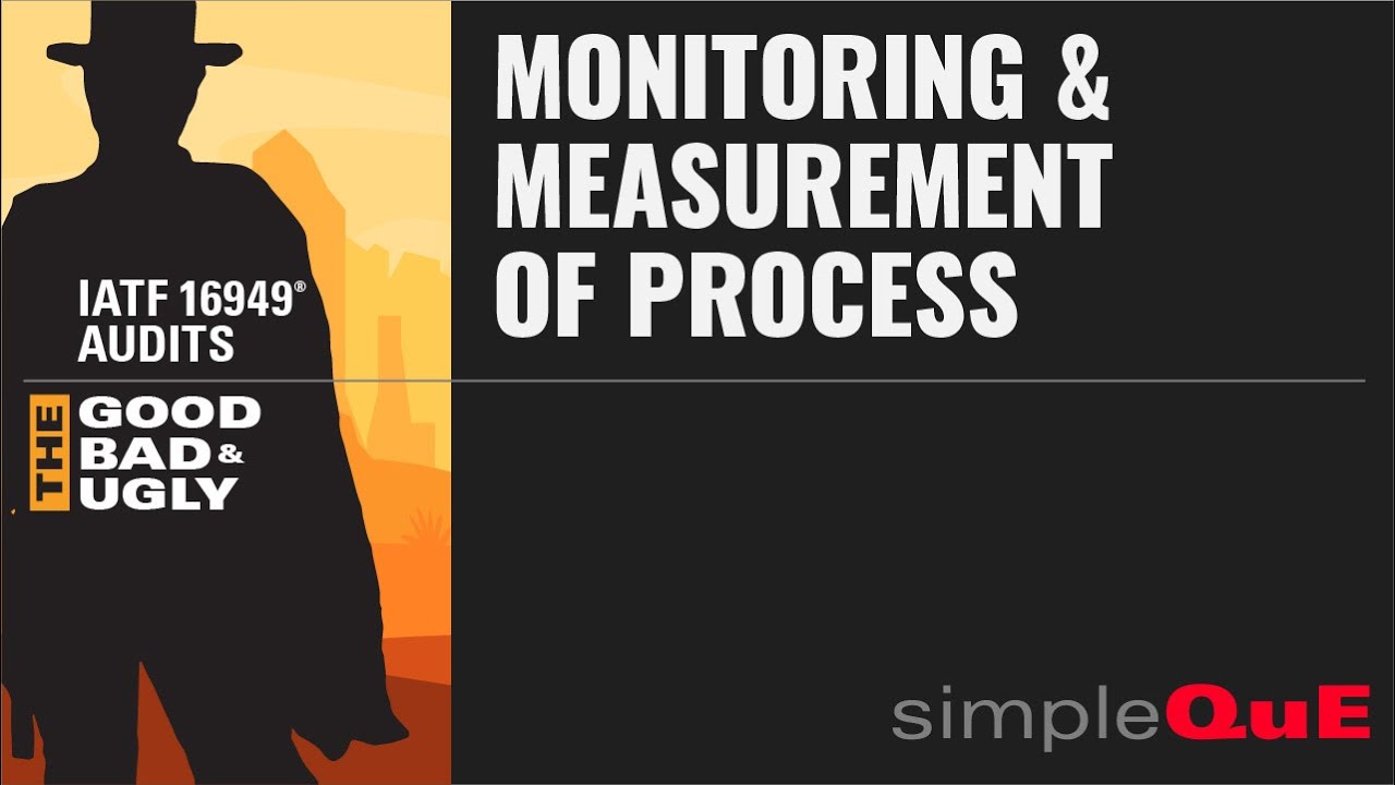 IATF 16949® Audits-The Good, Bad & Ugly: 9.1.1.1 Monitoring & Measurement of Manufacturing Processes