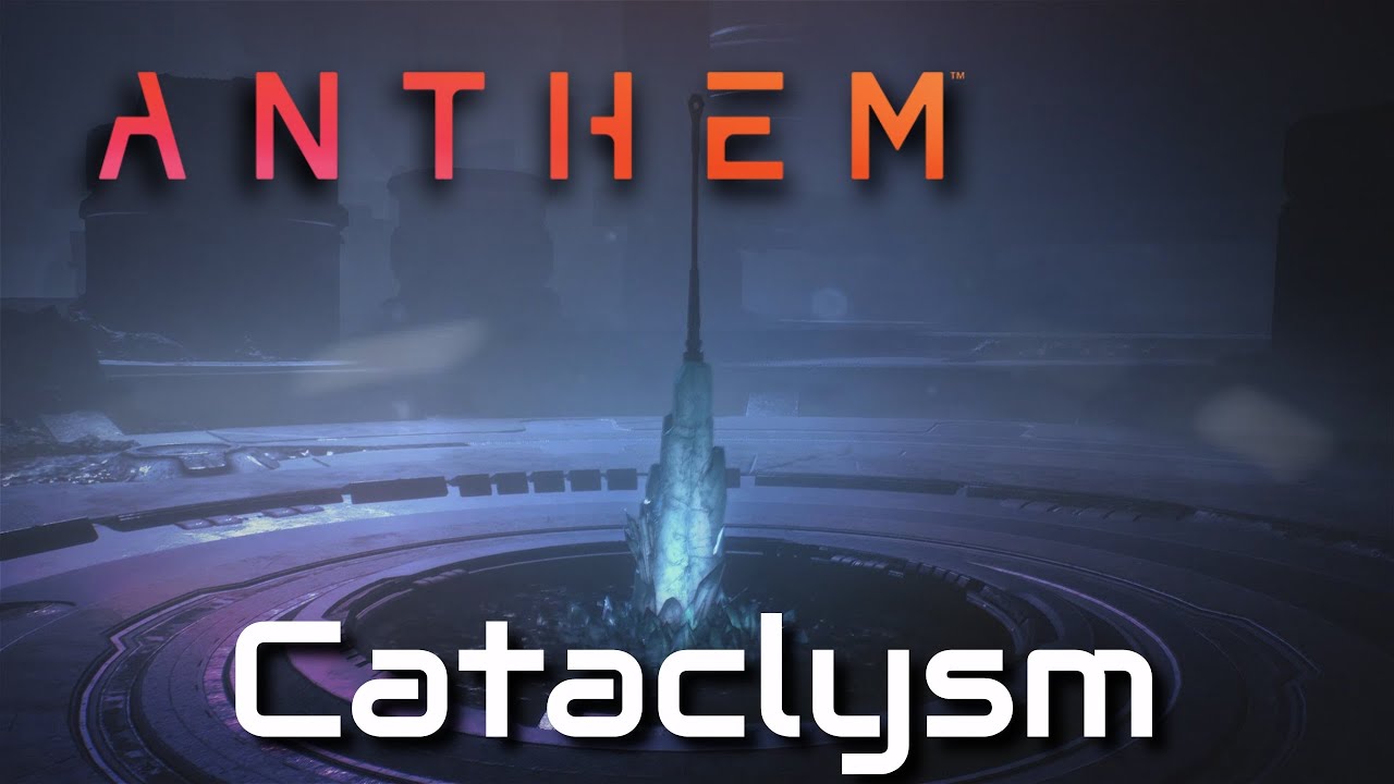 Anthem - Cataclysm