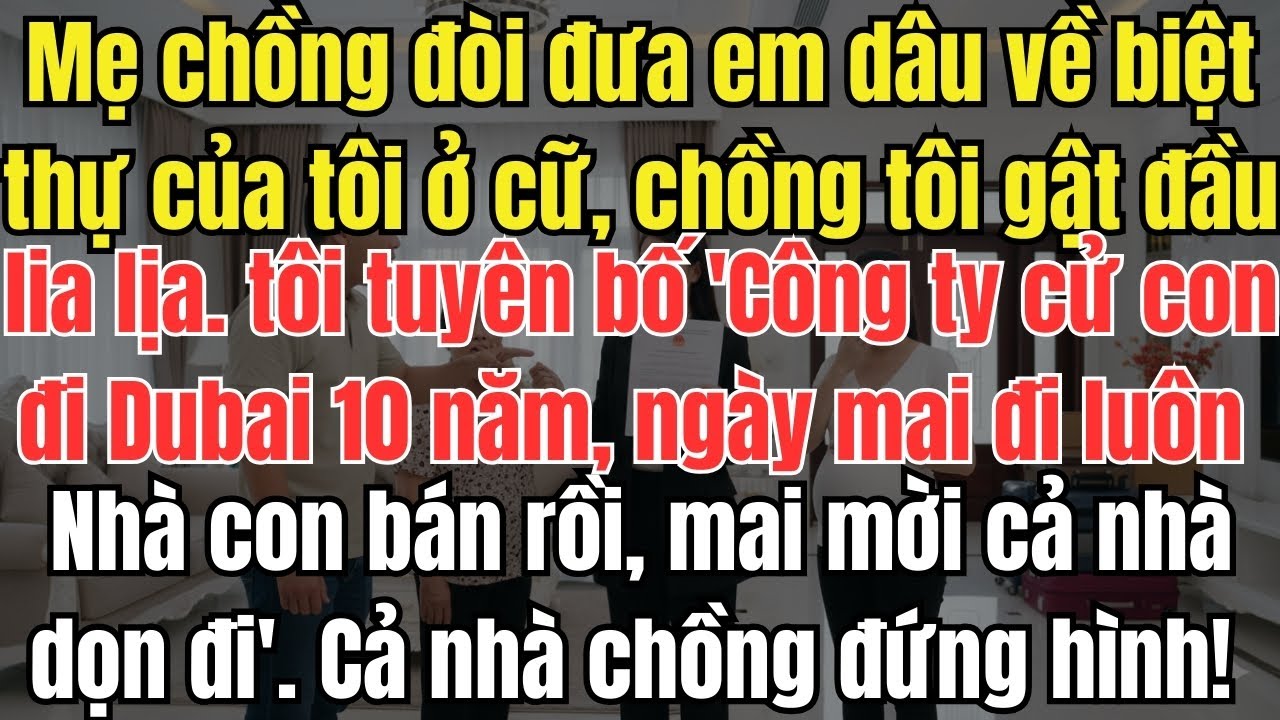 Mẹ Chồng Dẫn Em Dâu Vào Biệt Thự Tôi Ở Cữ, Hai Ngày Sau Tôi Bán Nhà, Đẩy Cả Nhà Chồng Ra Đường