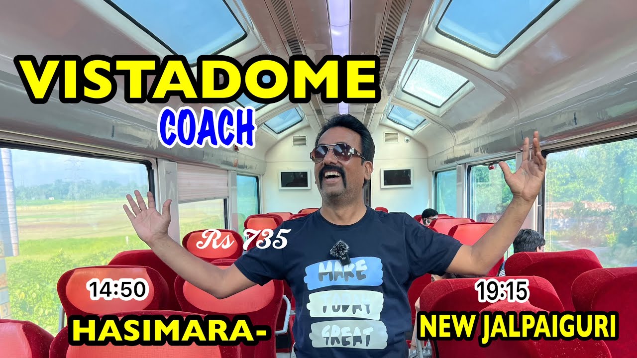 TOURIST SPACIAL VISTADOME COACH 🤗 // HASIMARA TO NEW JALPAIGURI TRAIN JOURNEY IN VISTADOME COACH 💺