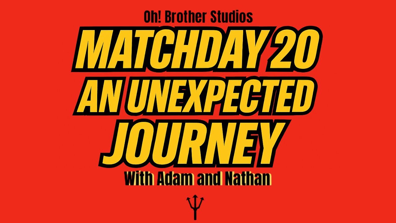 Match Day 20 - An Unexpected Journey