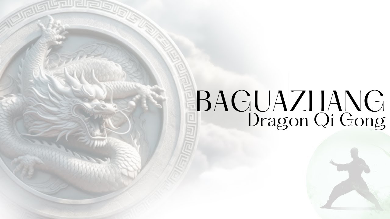 LEARN Dragon Form Qi Gong - Baguazhang's Hidden Secret to Health and Longevity