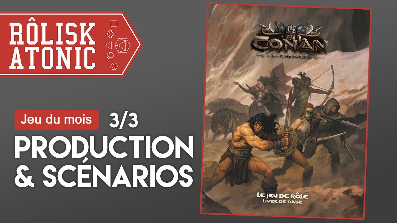 💎 Conan (3/3) Scénarios, production et bilan — un JdR publié en français par Monolith