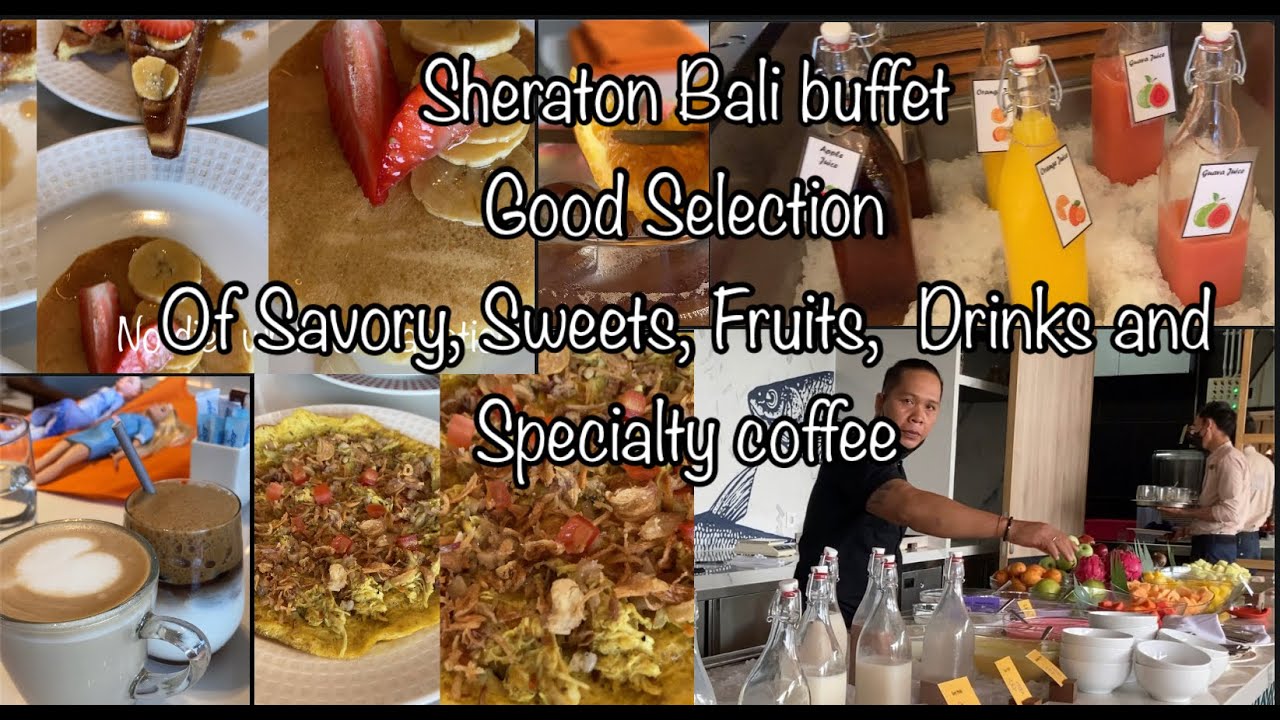 #Sheraton #Bali Buffet, good selection of Savory, Sweets, Fruits,Juices,& #SpecialtyCoffee