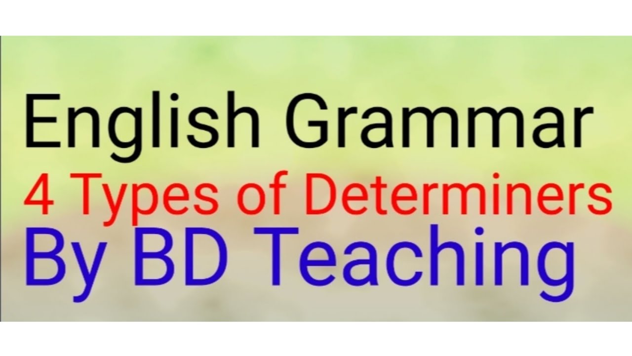 # 4 Types of Determiners in English Grammar # By BD Teaching