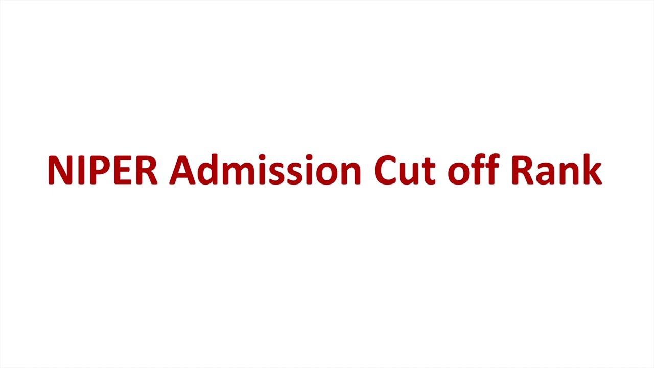 NIPER Cut Off Rank 2022 | NIPER Admission Guidance