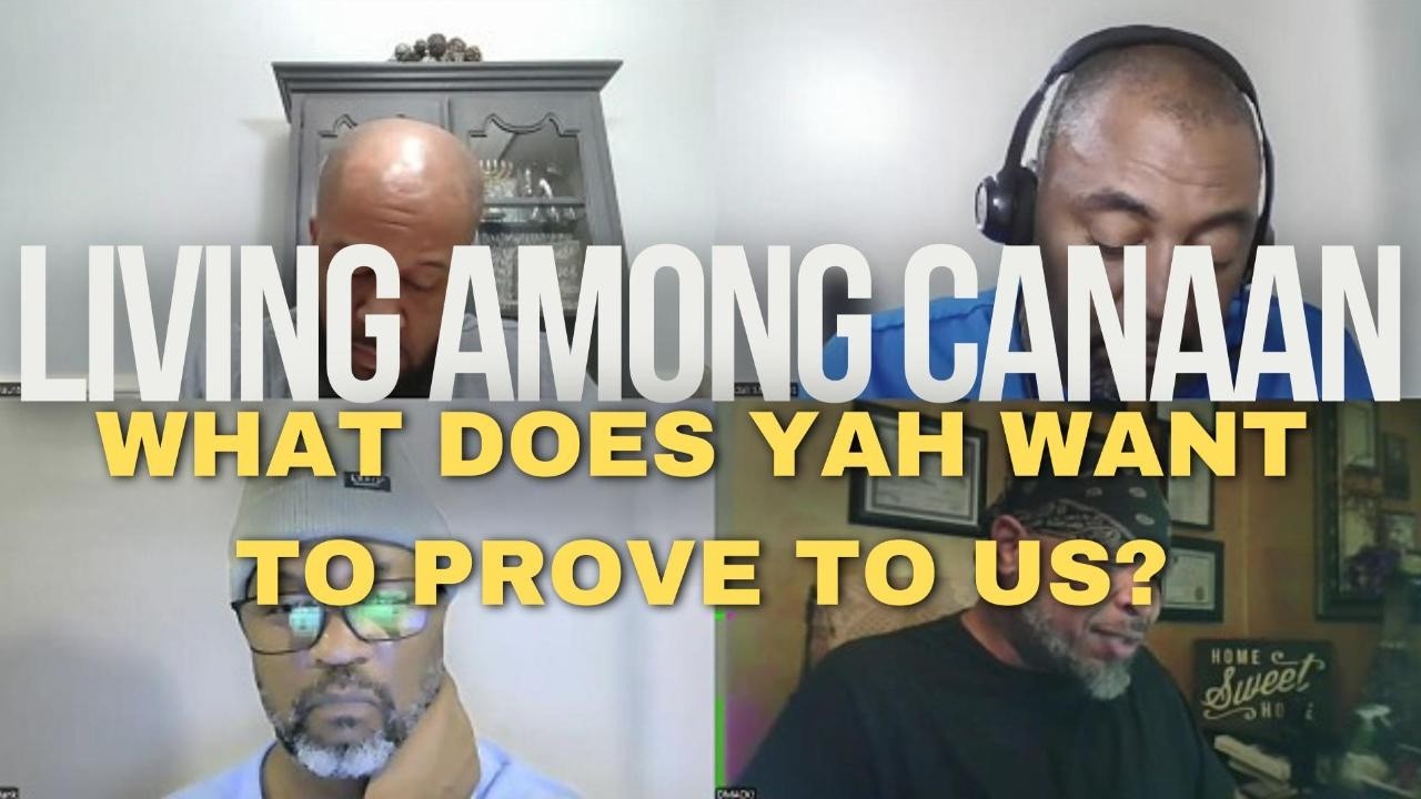 Living Among Canaan | What Does YAH Want to Prove To Us?!