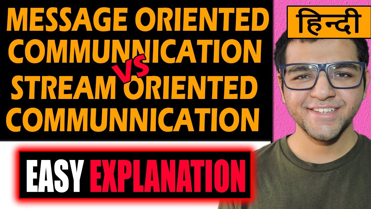Differentiate between Message Oriented Communication and Stream Oriented Communication in Hindi