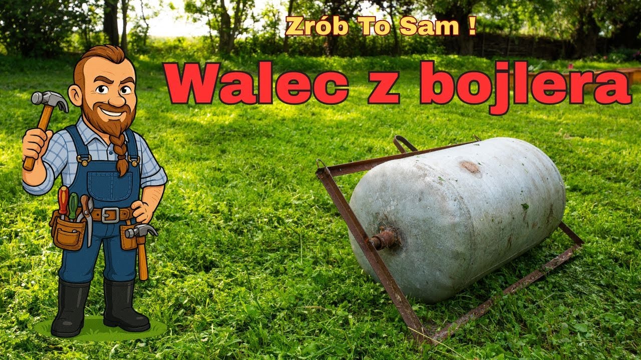 Walec ogrodowy z bojlera DIY -jak go zrobiłem? Było warto?