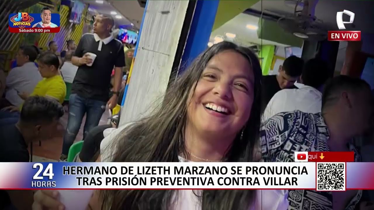 Hermano de Lizeth Marzano se pronuncia tras prisión preventiva contra Adrián Villar