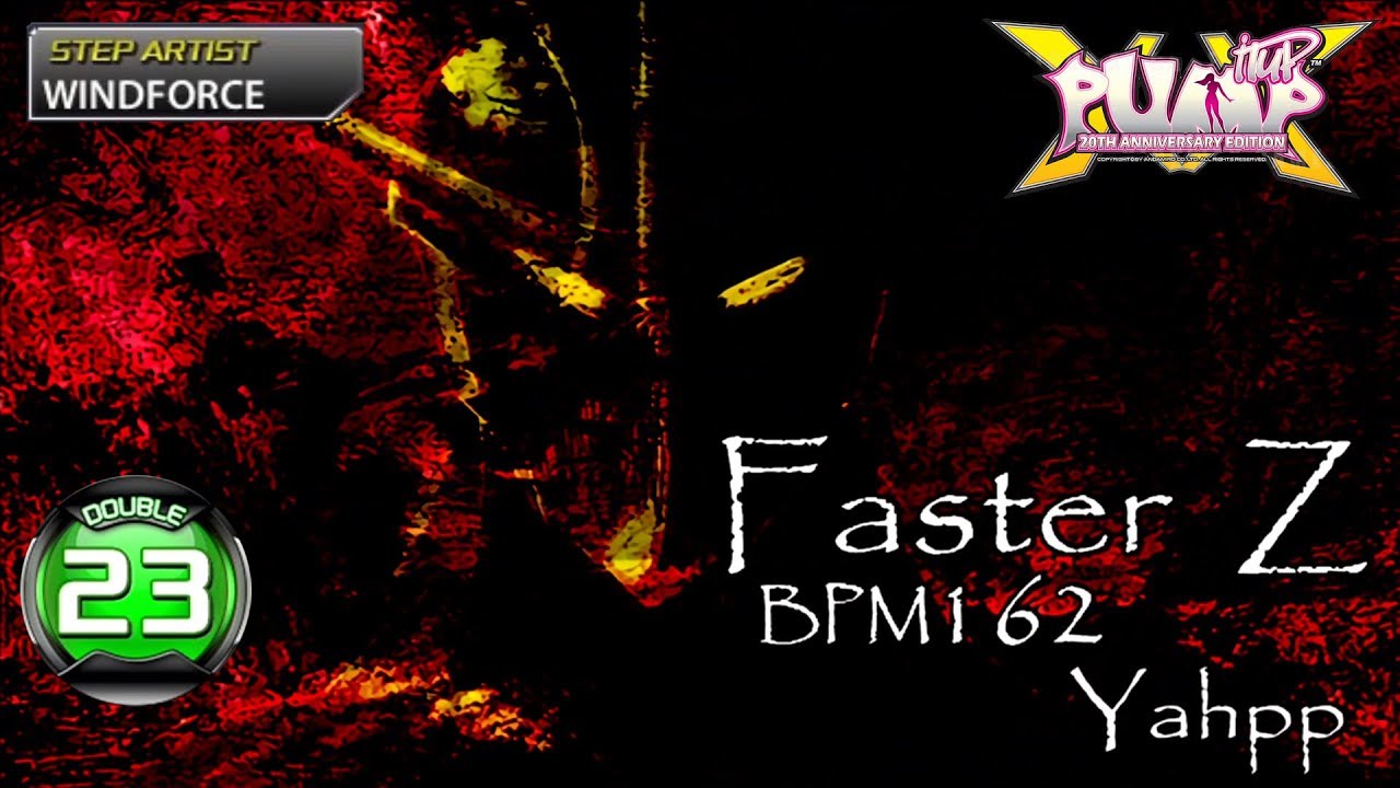 [PUMP IT UP XX] Faster Z D23