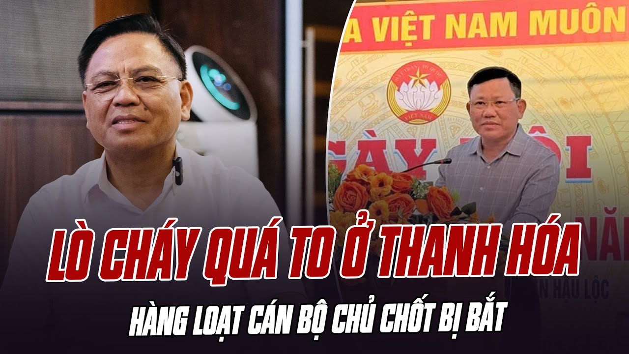 L&Ograve; CH&Aacute;Y QU&Aacute; TO Ở THANH H&Oacute;A: H&Agrave;NG LOẠT C&Aacute;N BỘ CHỦ CHỐT BỊ BẮT, 1000 BỊ CAN BỊ TRUY TỐ