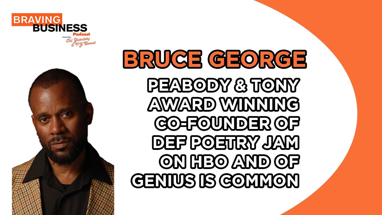 Bruce George, Peabody & Tony Award Winning co-founder of Def Poetry Jam on HBO & of Genius is Common