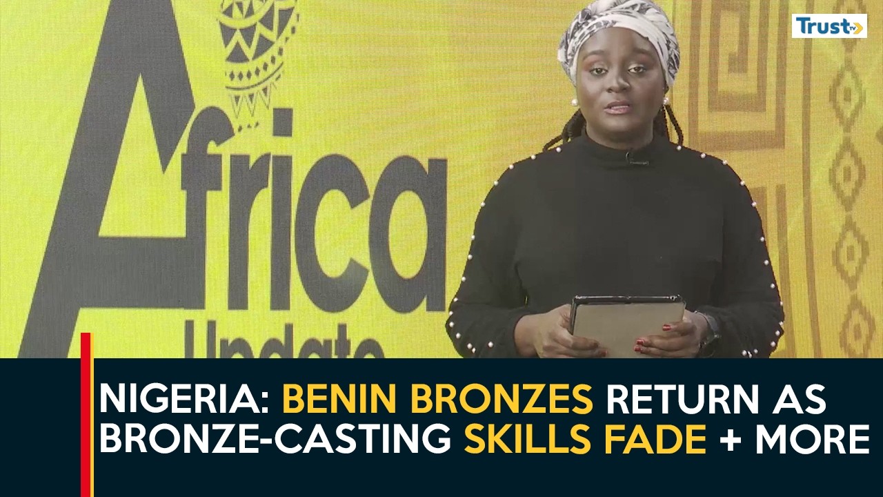 Nigeria: Benin bronzes return as bronze-casting skills fade + more | Africa Update