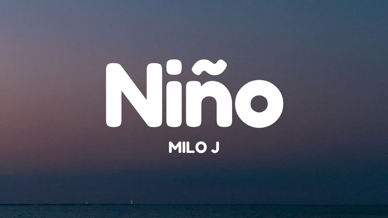 Milo J - Niño (Letra/Lyrics)