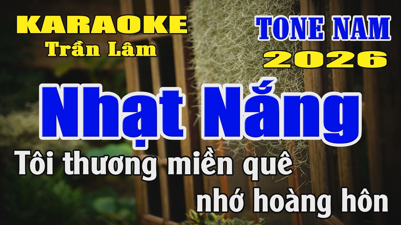 Karaoke Nhạt Nắng Tone Nam ( Mi giáng thứ ) Karaoke Trần Lâm