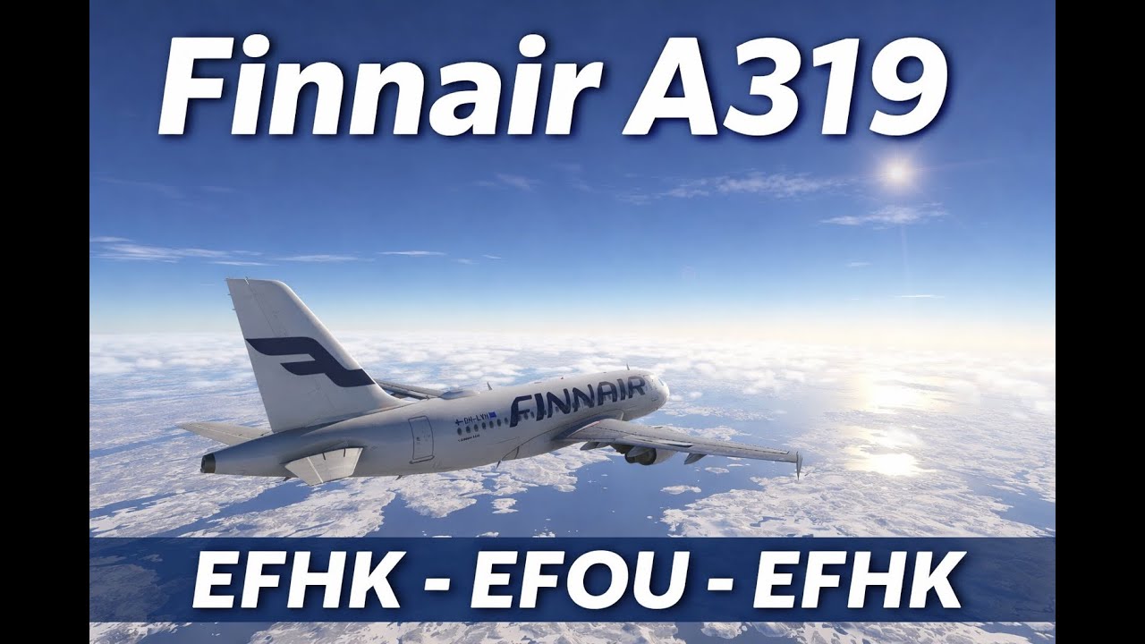 FULL FLIGHT | Finnair A319 | EFHK – EFOU – EFHK | MSFS 2024