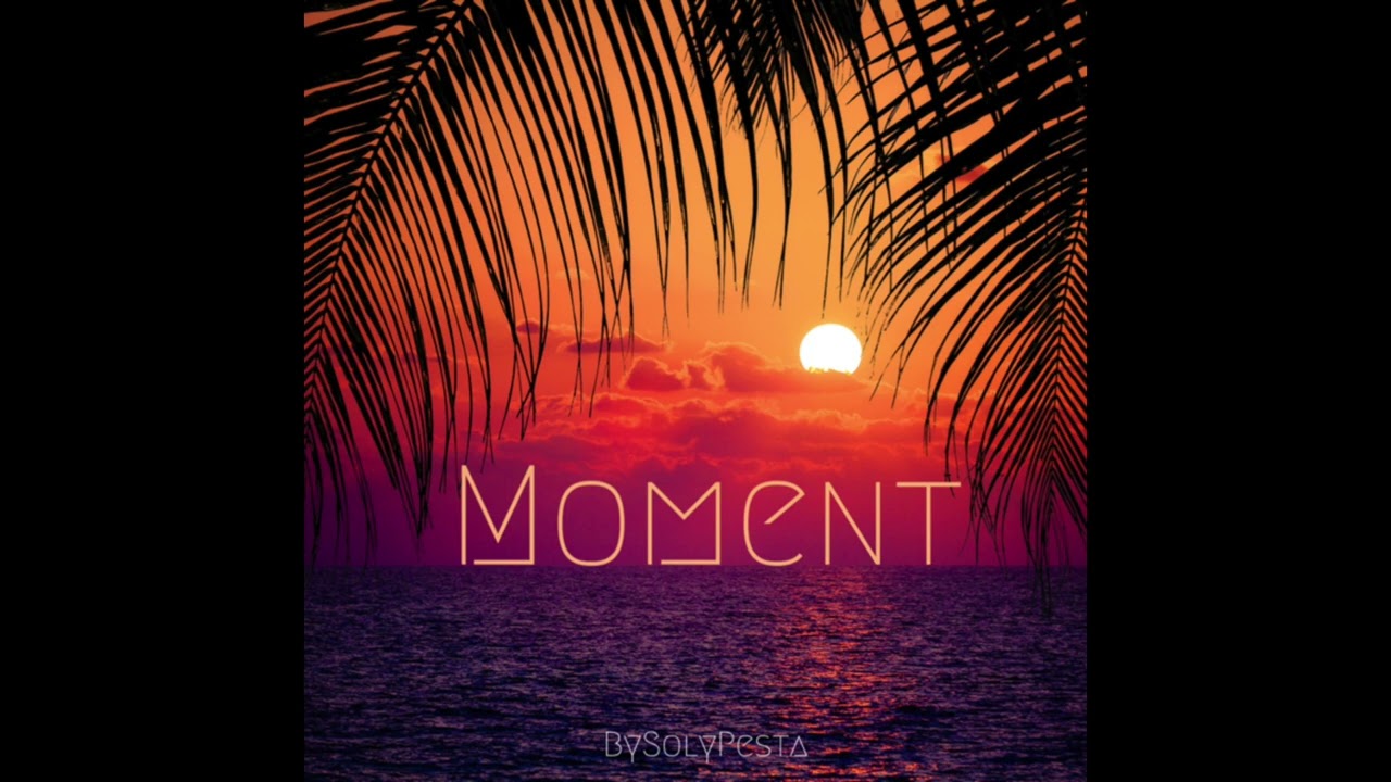 Moment By Soly
