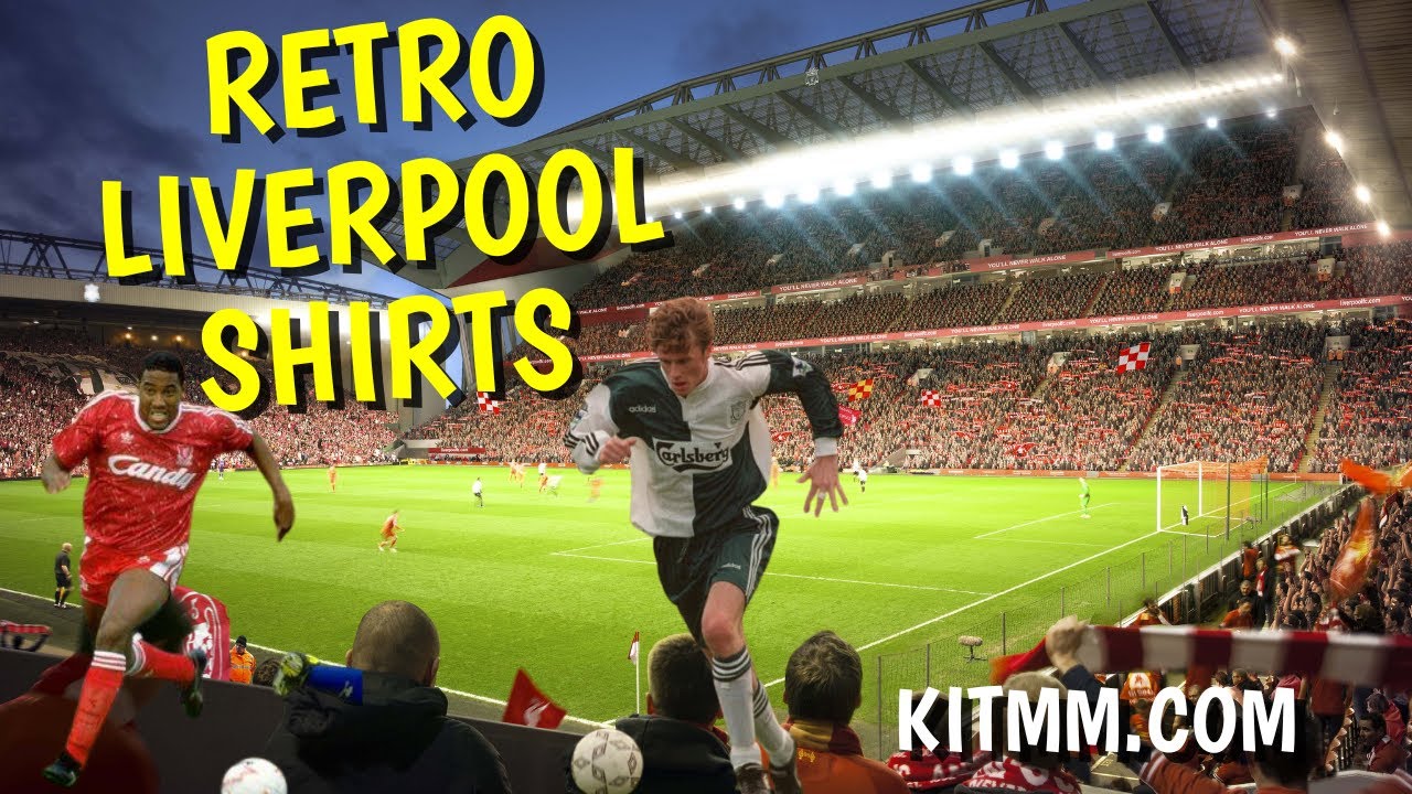 RETRO Liverpool Football Club Shirts [kitmm.com]