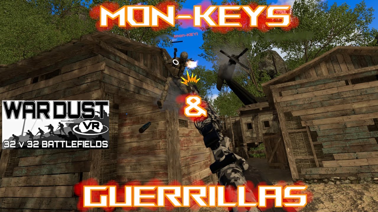 Battlefield-like VR | War Dust | Custom Map PVP | Massive Multiplayer FPS | Mon-keys & Guerrillas!