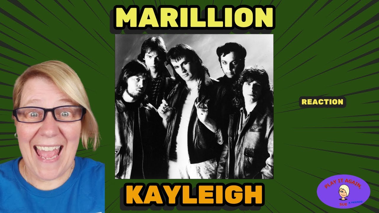 1st Time Hearing ~ KAYLEIGH by MARILLION ~ Reaction