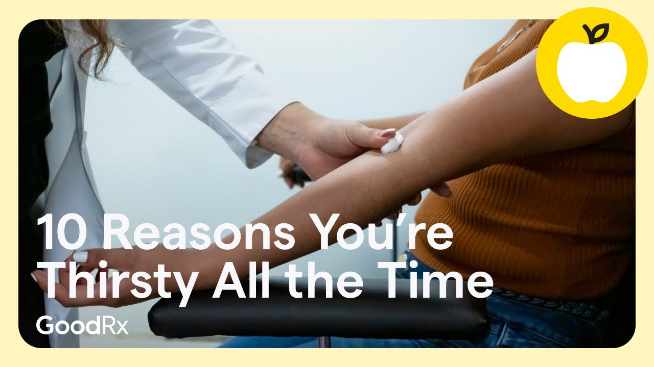 10 Reasons You&rsquo;re Thirsty All the Time | GoodRx